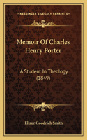 Memoir Of Charles Henry Porter