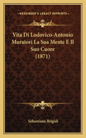 Vita Di Lodovico-Antonio Muratori La Sua Mente E Il Suo Cuore (1871)