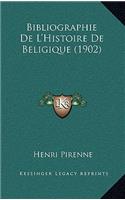 Bibliographie De L'Histoire De Beligique (1902)