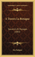 A Travers La Bretagne