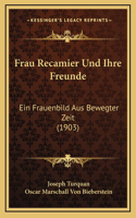 Frau Recamier Und Ihre Freunde