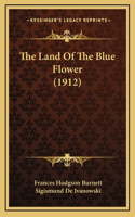 The Land Of The Blue Flower (1912)