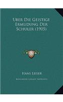 Uber Die Geistige Ermudung Der Schuler (1905)