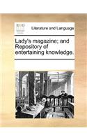 Lady's Magazine; And Repository of Entertaining Knowledge.