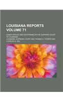 Louisiana Reports; Cases Argued and Determined in the Supreme Court of Louisiana Volume 71