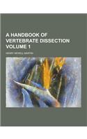 A Handbook of Vertebrate Dissection Volume 1
