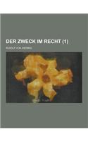 Der Zweck Im Recht (1): (German)