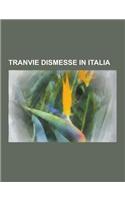 Tranvie Dismesse in Italia: Tranvie Dismesse in Campania, Tranvie Dismesse in Emilia-Romagna, Tranvie Dismesse in Lombardia, Tranvie Dismesse in P