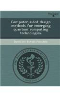 Computer-Aided-Design Methods for Emerging Quantum Computing Technologies