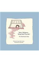 Mary Mulgrew, What Did You Do?