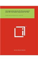 Two Questions Raised By William James's Essay On The Moral Equivalent Of War: Harvard Theological Review V35, No. 2, April, 1942