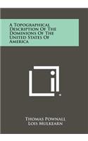 Topographical Description of the Dominions of the United States of America