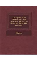 Lustspiele Und Possen: Fur Die Deutsche B Hne Von Heinrich Zschokke, Volume 1