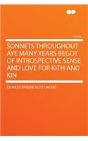 Sonnets Throughout Aye Many Years Begot of Introspective Sense and Love for Kith and Kin
