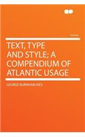 Text, Type and Style; A Compendium of Atlantic Usage