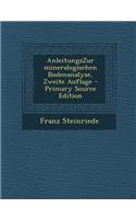 Anleitungzzur Mineralogischen Bodenanalyse, Zweite Auflage - Primary Source Edition