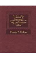 An Elementary Exposition of Grassmann's Ausdehnungslehre: Or, Theory of Extension