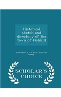 Historical Sketch and Directory of the Town of Fishkill - Scholar's Choice Edition
