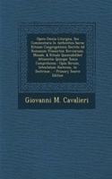 Opera Omnia Liturgica, Seu Commentaria in Authentica Sacrae Rituum Congregationis Decreta Ad Romanum Praesertim Breviarium, Missale, & Rituale Quomodolibet Attinentia
