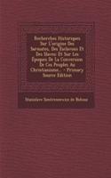 Recherches Historiques Sur L'origine Des Sarmates, Des Esclavons Et Des Slaves: Et Sur Les Époques De La Conversion De Ces Peuples Au Christianisme... - Primary Source Edition