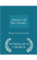 Stories of the Occult... - Scholar's Choice Edition