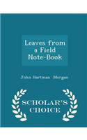 Leaves from a Field Note-Book - Scholar's Choice Edition