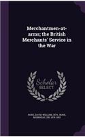 Merchantmen-at-arms; the British Merchants' Service in the War