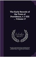 The Early Records of the Town of Providence, V. I-XXI ... Volume 17