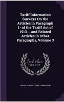 Tariff Information Surveys on the Articles in Paragraph 1- Of the Tariff Act of 1913 ... and Related Articles in Other Paragraphs, Volume 3