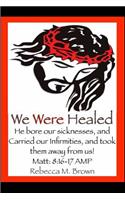 We Were Healed (Large Print)