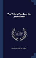 Willow Family of the Great Plateau