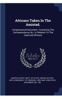 Africans Taken In The Amistad.