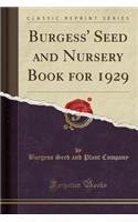 Burgess' Seed and Nursery Book for 1929 (Classic Reprint)