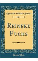 Reineke Fuchs (Classic Reprint)