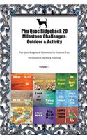 Phu Quoc Ridgeback 20 Milestone Challenges: Outdoor & Activity Phu Quoc Ridgeback Milestones for Outdoor Fun, Socialization, Agility & Training Volume 1