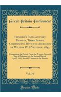 Hansard's Parliamentary Debates, Third Series; Commencing with the Accession of William IV; 8 VictoriÃ¦, 1845, Vol. 78: Comprising the Period from the Twenty-Seventh Day of February, to the Second Day of April, 1845; Second Volume of the Session