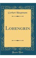 Lohengrin (Classic Reprint)