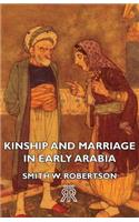 Kinship and Marriage in Early Arabia