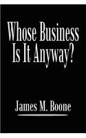 Whose Business Is It Anyway?