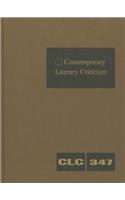 Contemporary Literary Criticism: Criticism of the Works of Today's Novelists, Poets, Playwrights, Short Story Writers, Scriptwriters, and Other Creative Writers