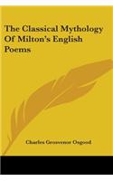 The Classical Mythology Of Milton's English Poems