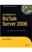 Foundations of BizTalk Server 2006 (Experts Voice)