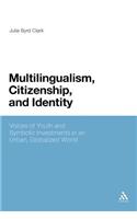 Multilingualism, Citizenship, and Identity