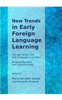 New Trends in Early Foreign Language Learning: The Age Factor, CLIL and Languages in Contact. Bridging Research and Good Practices