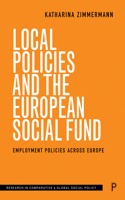 Local Policies and the European Social Fund: Employment Policies Across Europe(Research in Comparative and Global Social Policy)