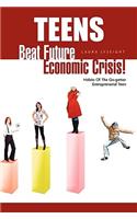 Teens- Beat Future Economic Crisis!