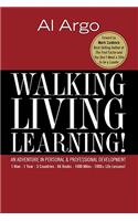 Walking, Living, Learning!