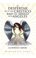 El Despertar de Tu Ser Cristico Bajo El Abrigo de Los Angeles: Luz, Protecion y Sabiduria(Spanish)