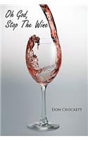 Oh God, Stop The Wine