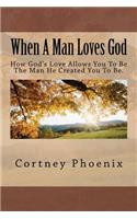 When A Man Loves God